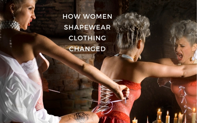 How Women Shapewear Clothing Changed